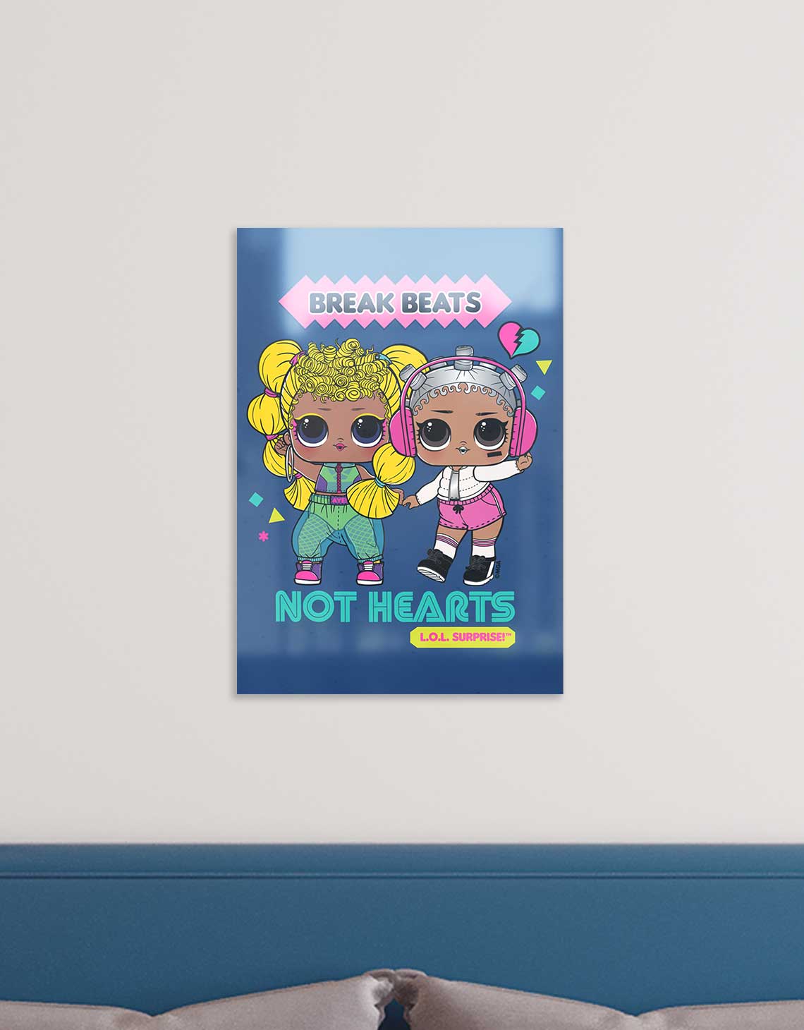 LOL Surprise Break Beats Not Hearts A3 Wall Art